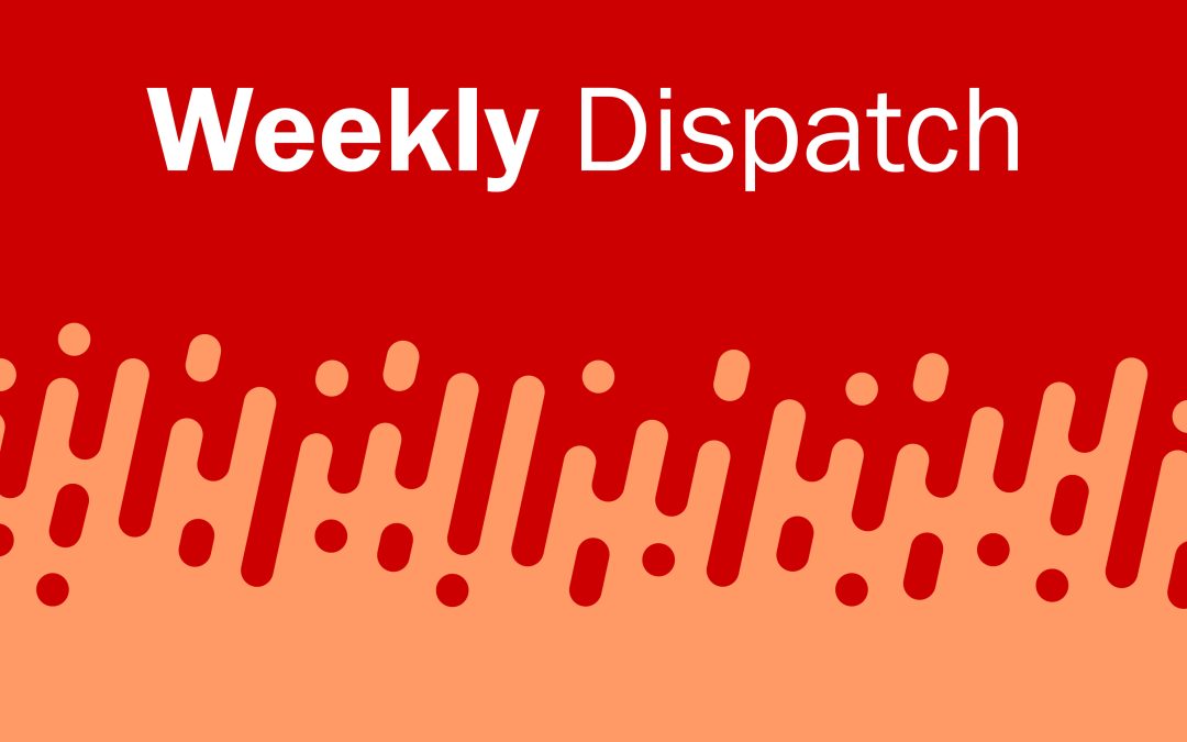 Weekly Dispatch: Aug. 18, 2022